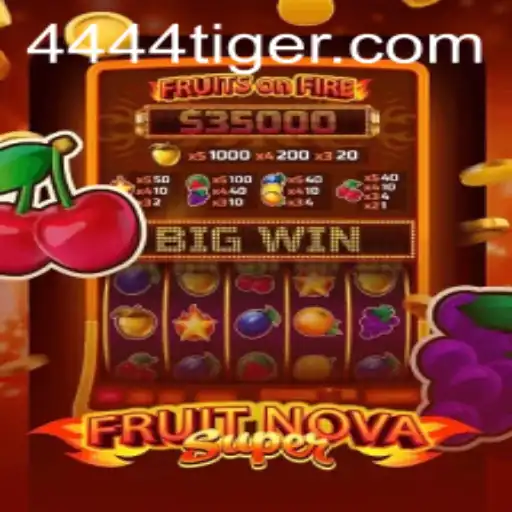 Exciting Gameplay and Features of FruitNovaSuper by 444tiger